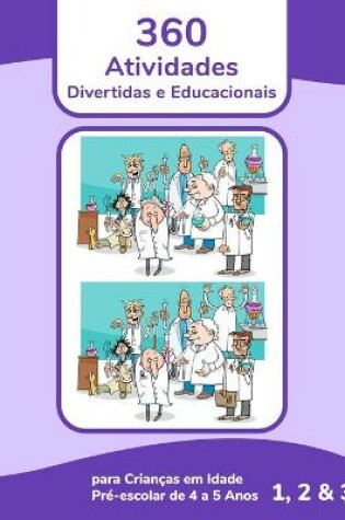Cover of 360 Atividades Divertidas e Educacionais para Crianças em Idade Pré-escolar de 4 a 5 Anos 1, 2 & 3