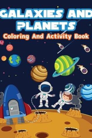 Cover of Galaxies And Planets Coloring and Activity Book