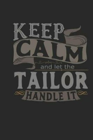 Cover of Keep Calm and Let the Tailor Handle It