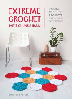 Cover of Extreme Crochet with Chunky Yarn