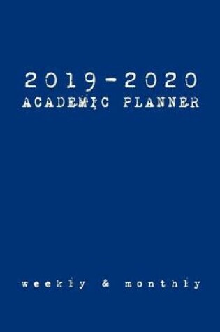 Cover of 2019-2020 Academic Planner Weekly And Monthly