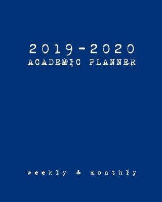 Book cover for 2019-2020 Academic Planner Weekly And Monthly