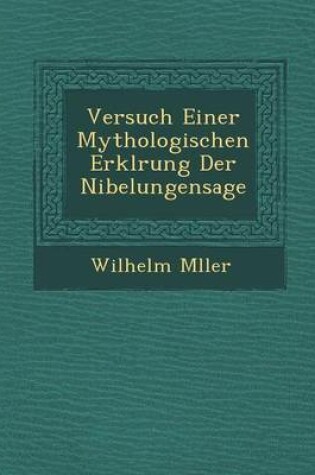 Cover of Versuch Einer Mythologischen Erkl Rung Der Nibelungensage