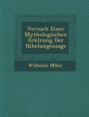 Book cover for Versuch Einer Mythologischen Erkl Rung Der Nibelungensage