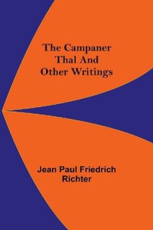 Cover of The Campaner Thal And Other Writings