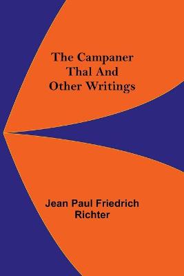 Book cover for The Campaner Thal And Other Writings