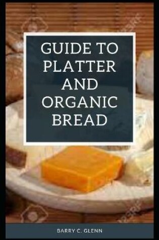 Cover of Guide to Platter and Organic Bread