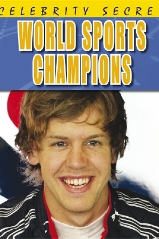 Cover of Celebrity Secrets: World Sports Champions
