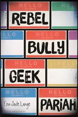 Book cover for Rebel, Bully, Geek, Pariah