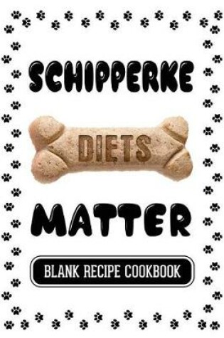 Cover of Schipperke Diets Matter