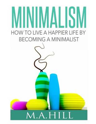 Book cover for How to Live a Happier Life by Becoming a Minimalist