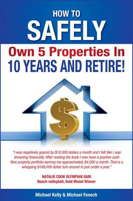 Book cover for How to Safely Own 5 Properties in 10 Years and Retire!