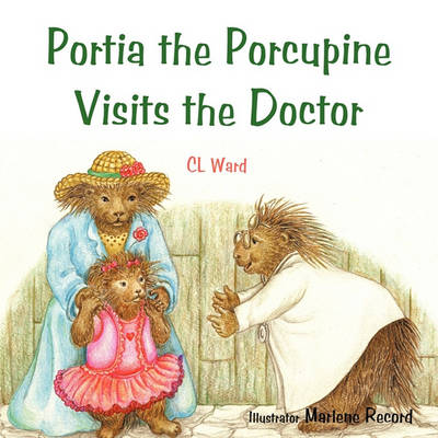 Book cover for Portia the Porcupine Visits the Doctor