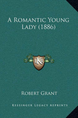 Cover of A Romantic Young Lady (1886)