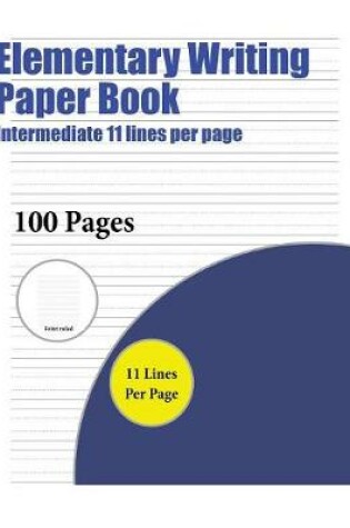 Cover of Elementary Writing Paper Book (Intermediate 11 lines per page)
