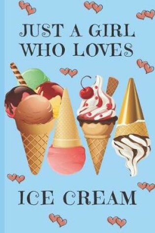 Cover of Just A Girl Who Loves Ice Cream