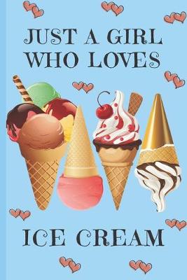 Book cover for Just A Girl Who Loves Ice Cream