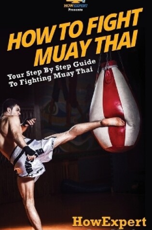 Cover of How to Fight Muay Thai