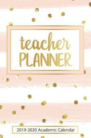 Cover of Teacher Planner 2019-2020 Academic Calendar