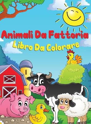 Book cover for Animali della fattoria Libri da colorare