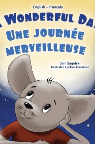 Cover of A Wonderful Day (English French Bilingual Children's Book)