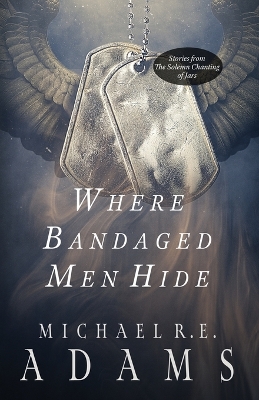 Book cover for Where Bandaged Men Hide