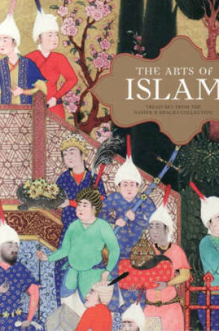 Cover of Arts of Islam: Treasures from the Nas