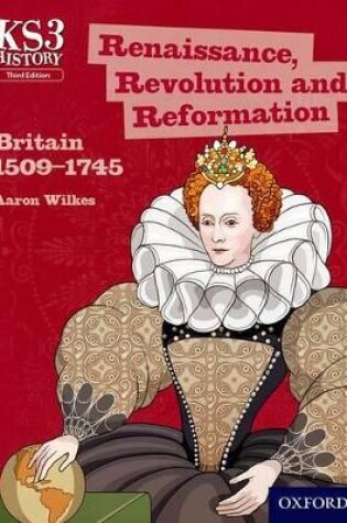 Cover of Renaissance, Revolution and Reformation: Britain 1509-1745 Student Book