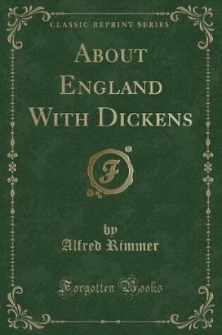 Cover of About England with Dickens (Classic Reprint)