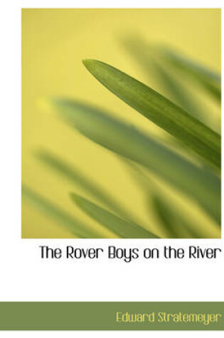 Cover of The Rover Boys on the River