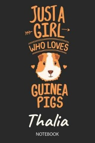 Cover of Just A Girl Who Loves Guinea Pigs - Thalia - Notebook