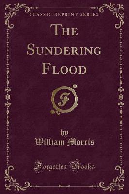 Book cover for The Sundering Flood (Classic Reprint)