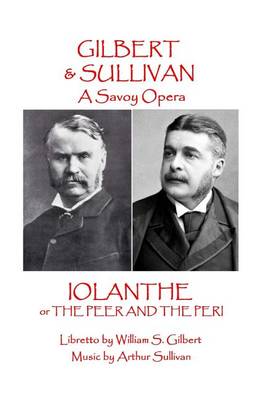 Cover of W.S. Gilbert & Arthur Sullivan - Iolanthe