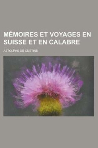 Cover of Memoires Et Voyages En Suisse Et En Calabre