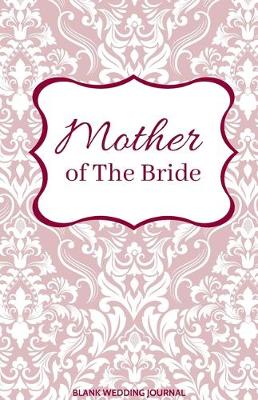 Book cover for Mother of The Bride Small Size Blank Journal-Wedding Planner&To-Do List-5.5"x8.5" 120 pages Book 20