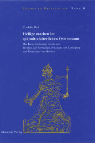 Cover of Heilige Machen Im Spatmittelalterlichen Ostseeraum