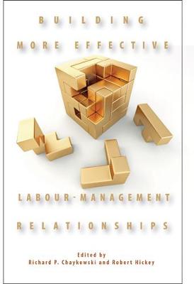 Book cover for Building More Effective Labour-Management Relationships