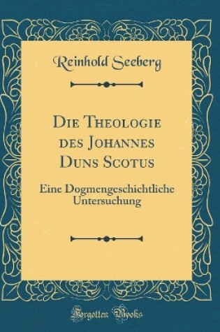 Cover of Die Theologie Des Johannes Duns Scotus