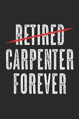 Book cover for Retired Carpenter Forever