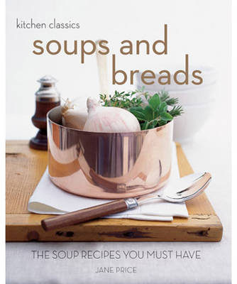 Book cover for Kitchen Classics: Soups and Breads