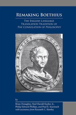 Cover of Remaking Boethius: The English Language Translation Tradition of The Consolation of Philosophy