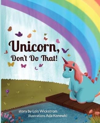 Book cover for Unicorn, Don't Do That!