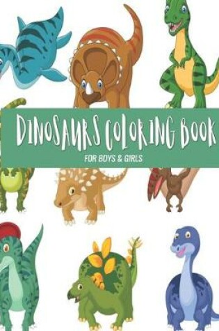 Cover of Dinosaurs Coloring Book For Boys & Girls