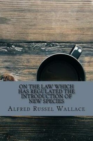 Cover of On the Law Which Has Regulated the Introduction of New Species