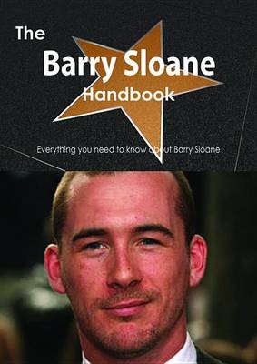 Book cover for The Barry Sloane Handbook - Everything You Need to Know about Barry Sloane