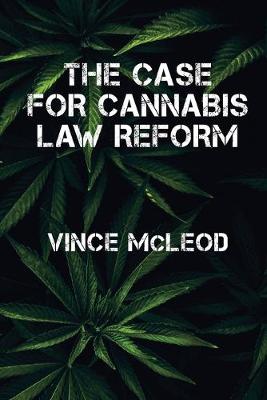 Cover of The Case For Cannabis Law Reform