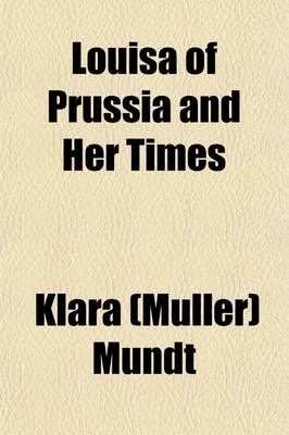 Book cover for Louisa of Prussia and Her Times; An Historical Novel