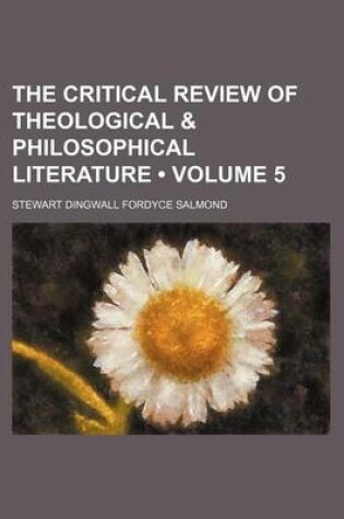 Cover of The Critical Review of Theological & Philosophical Literature (Volume 5)