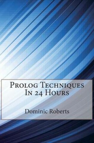 Cover of PROLOG Techniques in 24 Hours