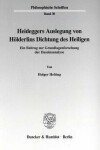 Book cover for Heideggers Auslegung Von Holderlins Dichtung Des Heiligen